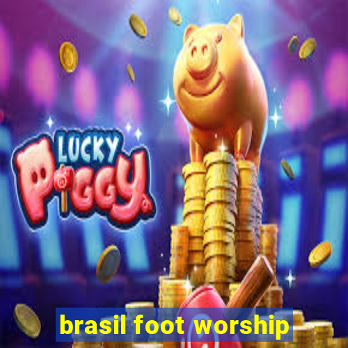 brasil foot worship